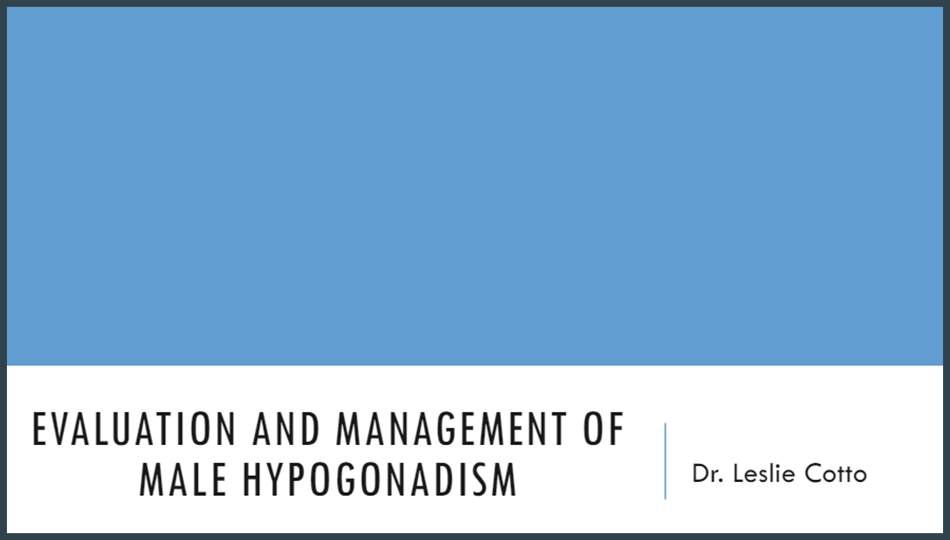 Evaluation and management of male hypogonadism